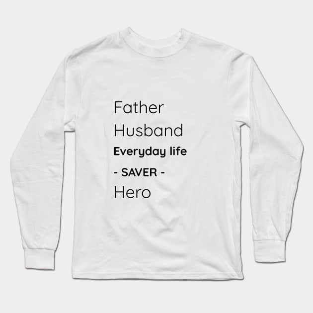 Dad Shirt Father Day Shirt Husband Gift Daddy Gift New Dad Gift Daddy Shirt Dad Gift for Dad Hero Husband Shirt Daddy Shirt-06 Long Sleeve T-Shirt by Sam Design Studio